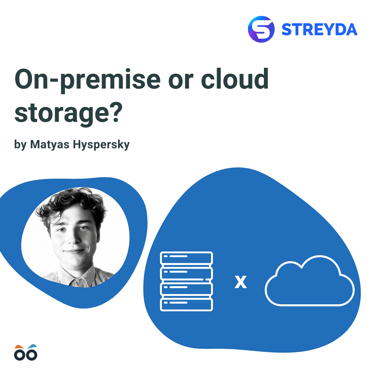 On-premise or cloud storage?